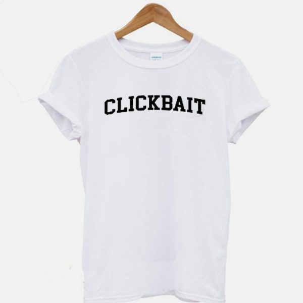 Clickbait T-shirt