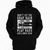Don't Let the Gray Hair Fool You Bass Guitar player Hoodie