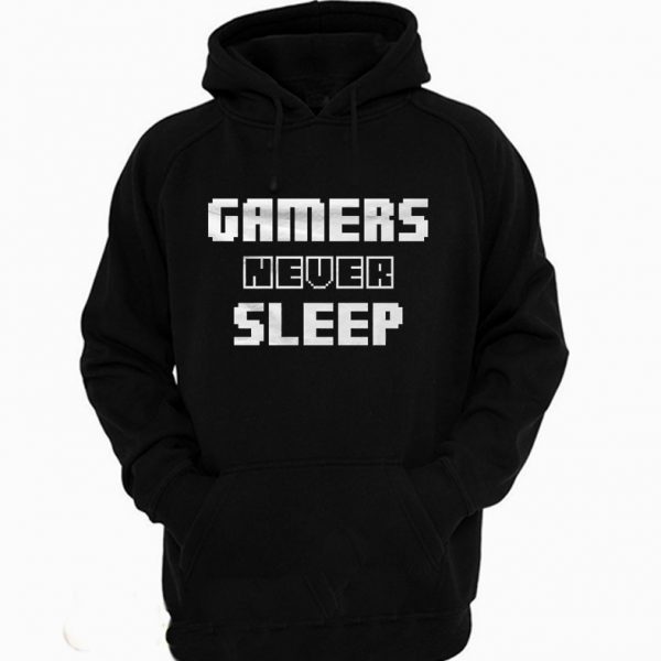 Gamers Never Sleep Gamer Hoodie