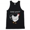 Guess What Chicken Butt Funny Tanktop