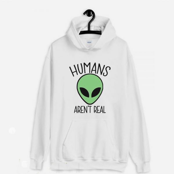 Humans Aren't Real Alien Hoodie