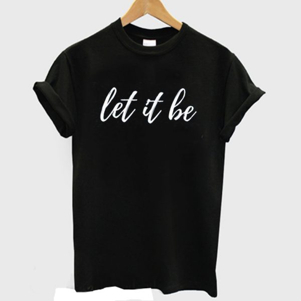 Let it Be The Beatles song T-shirt