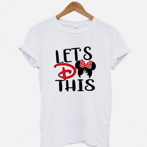 Lets Do This Miny mouse T-shirt