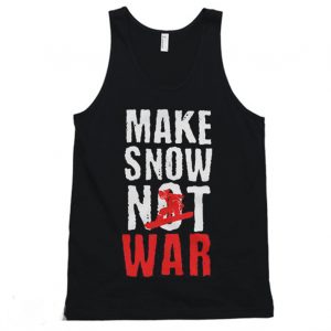 Make Snow Not War Snowboard Ski Tanktop