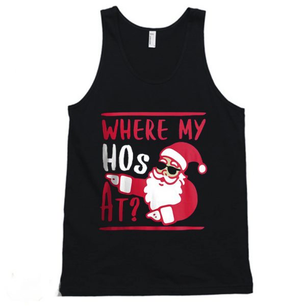 Where My Ho's At Funny Christmas Shirt SantaTanktop