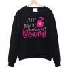 You Make my Heart Go Boom Cute Valentine Sweatshirt