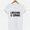 Christmas is coming T-Shirt