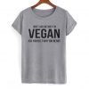 Don't Ask Me Why i'm VeganT-shirt
