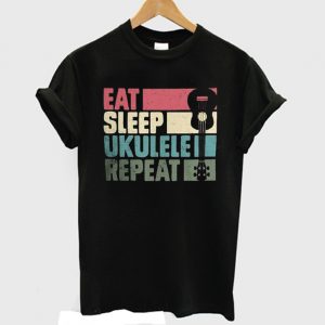 Eat Sleep Ukulele Repeat Funny T-shirt