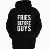 Fries before guys Funny Hoodie