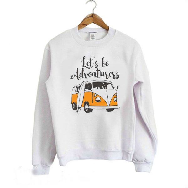 Let's be Adventurers Sweatshirt