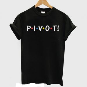 Pivot Ross Geller TV Show T-shirt