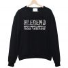 The Legend Has Retired Sweatshirt