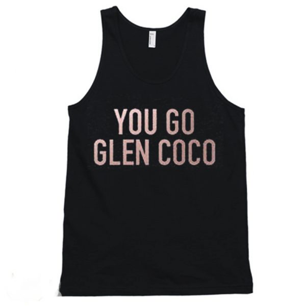 You Go Glen Coco Tanktop