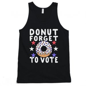 DONUT Forget To Vote Tanktop
