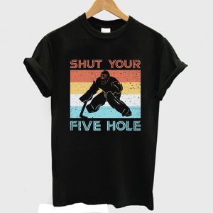 Shut Your Five Hole T-Shirt