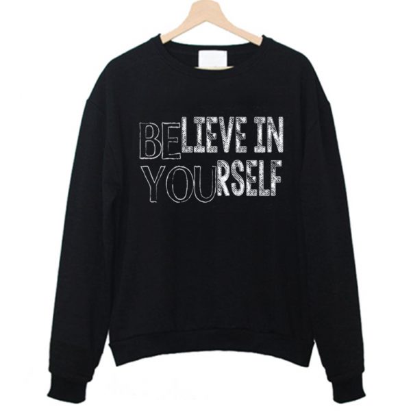 Believe In Your Self Sports team Sweatshirt