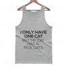 I Only Have One Cat Tanktop