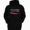 If It's Not Spicy i'm Not Eating Travel For Food Hoodie