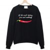 If It's Not Spicy i'm Not Eating Travel For Food Sweatshirt