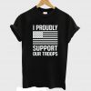 Proudly Support Our Troops USA Veterans Memorial Day T-shirt