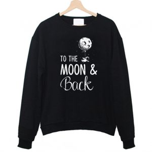 To The Moon & Back Sweatshirt