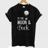 To The Moon & Back T-shirt