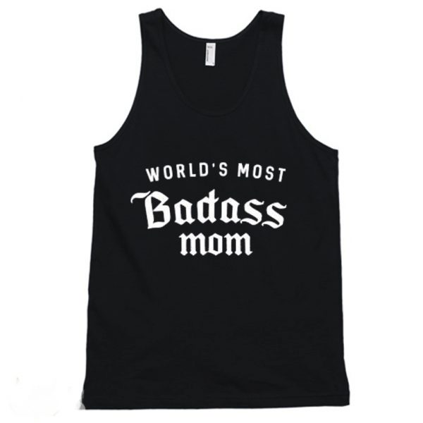 World's Most Badass Mom Tanktop