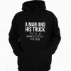 A Man & His Truck it's a beautiful thing Hoodie