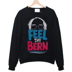 Feel The Bern Bernie Sanders 2020 Bernie Hair Vote President Sweatshirt