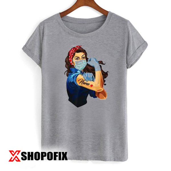 Rosie The Riveter Fearless Nurse T-shirt