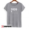 2020 Bad Year TShirt