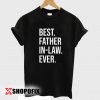 Best father in law Tshirt