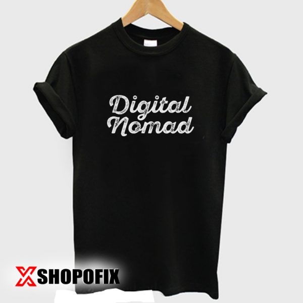 Digital Nomad Shirt Digital Nomad Tshirt