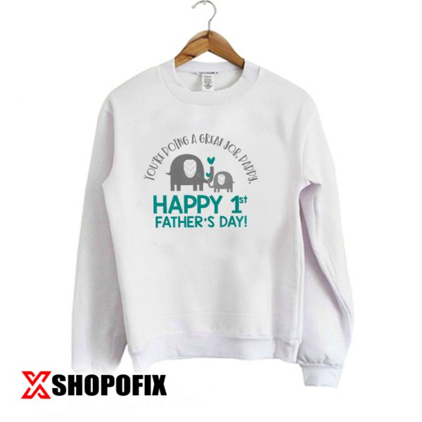 first fathers day gift sweatshirt