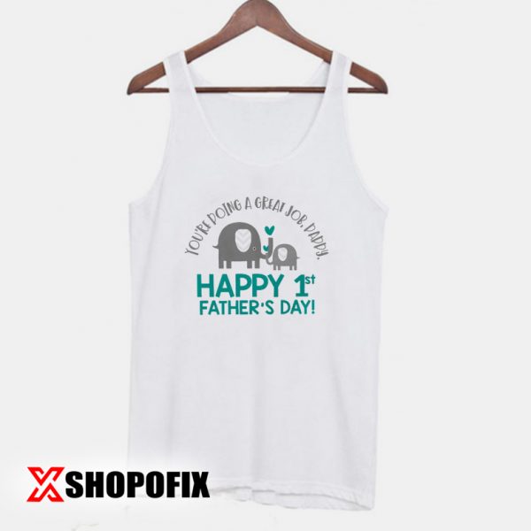 first fathers day quotes tanktop