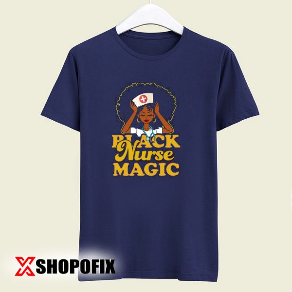 Gift For Black Nurses, Black Nurse Magic TShirt