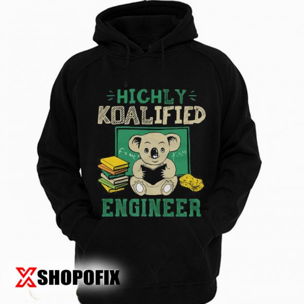 Highly Koalified Engineer Tshirt, Funny Pun TShirt, Engineer Gift, Engineer Tee Hoodie