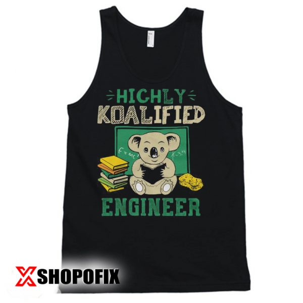 Highly Koalified Engineer Tshirt, Funny Pun TShirt, Engineer Gift, Engineer Tee Tanktop