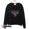 Just one chapter Sweatshirt
