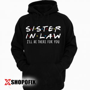 Sister in law hoodie