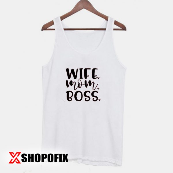 Wife Mom Boss Shirt Tanktop