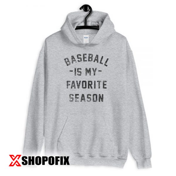 Baseball is my Favorite hoodie