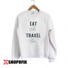 Eat Well Travel Often sweatshirt