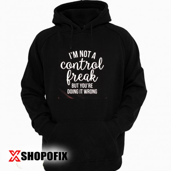 not a control freak svg hoodie