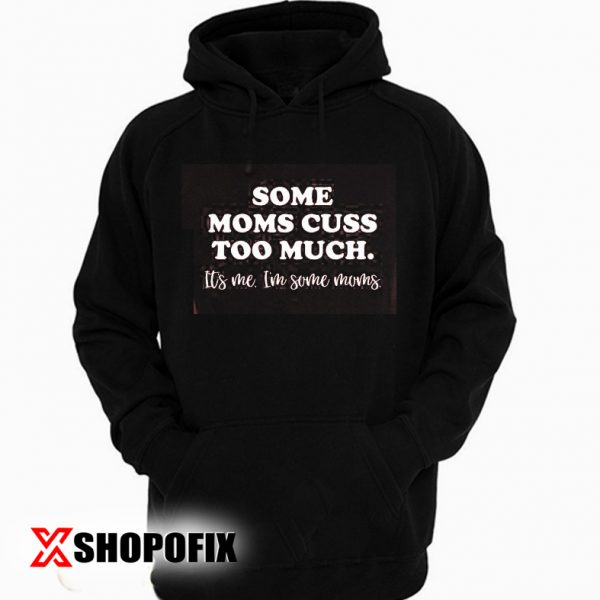 some moms have tattoos hoodie