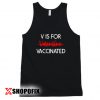 v is for vaccinated Tanktop