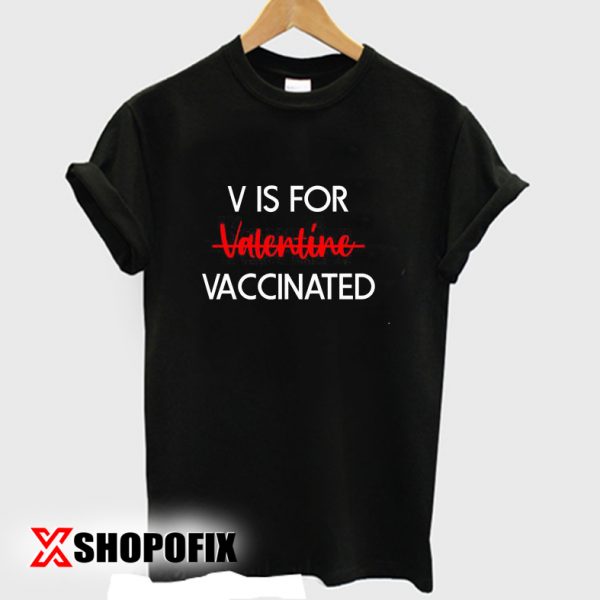 v is for vaccinated shirt