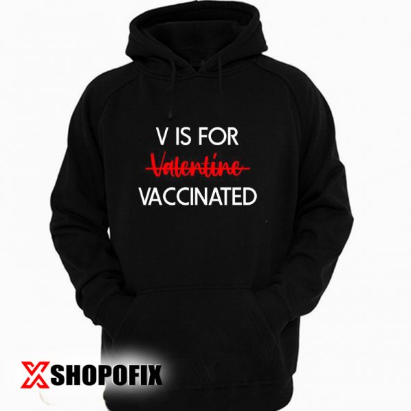 v is for vaccinated hoodie
